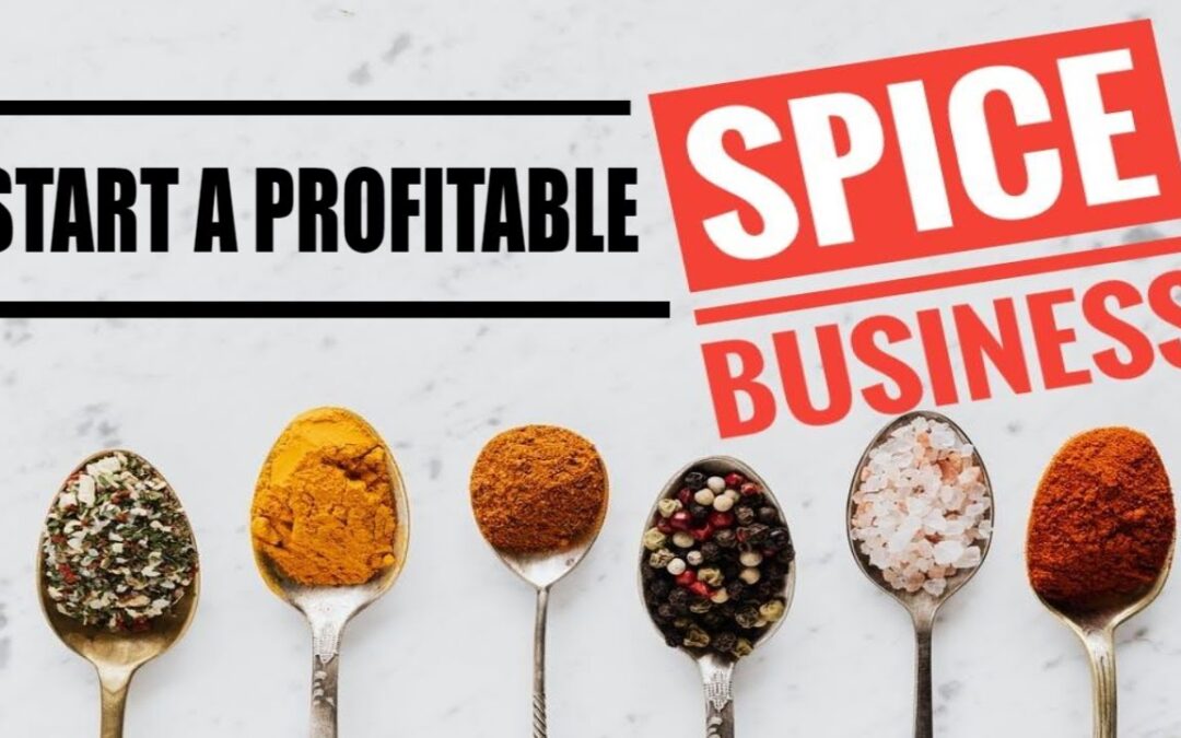 How to Start a Spice Business [ Step by Step Tutorial Profitable Spice Small Business]