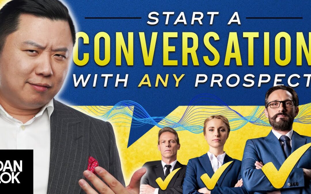 The Single Best Way To Start A Sales Conversation with Any Prospect